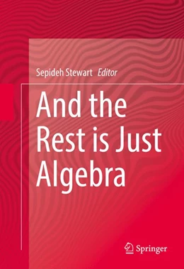 Abbildung von Stewart | And the Rest is Just Algebra | 1. Auflage | 2016 | beck-shop.de