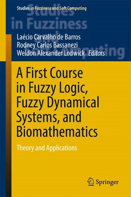 Abbildung von de Barros / Bassanezi | A First Course in Fuzzy Logic, Fuzzy Dynamical Systems, and Biomathematics | 1. Auflage | 2016 | 347 | beck-shop.de