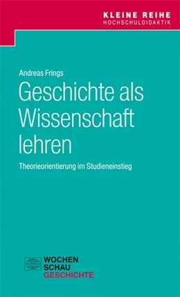 Abbildung von Frings | Geschichte als Wissenschaft lehren | 1. Auflage | 2016 | beck-shop.de