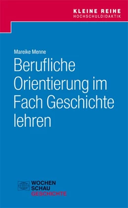 Abbildung von Menne | Berufliche Orientierung im Fach Geschichte lehren | 1. Auflage | 2016 | beck-shop.de