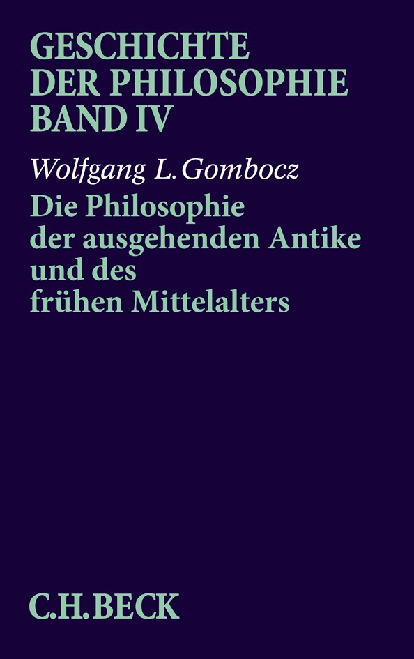 Cover: Gombocz, Wolfgang L., Die Philosophie der ausgehenden Antike und des frühen Mittelalters