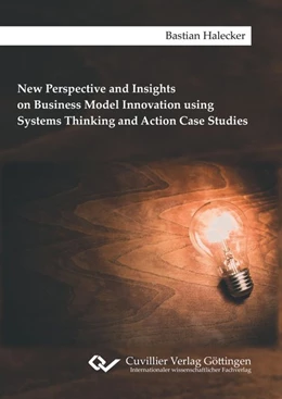 Abbildung von Halecker | New Perspective and Insights on Business Model Innovation using Systems Thinking and Action Case Studies | 1. Auflage | 2016 | beck-shop.de