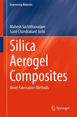 Abbildung von Sachithanadam / Joshi | Silica Aerogel Composites | 1. Auflage | 2016 | beck-shop.de