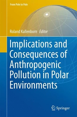 Abbildung von Kallenborn | Implications and Consequences of Anthropogenic Pollution in Polar Environments | 1. Auflage | 2016 | beck-shop.de