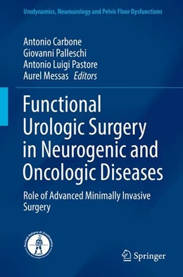 Abbildung von Carbone / Palleschi | Functional Urologic Surgery in Neurogenic and Oncologic Diseases | 1. Auflage | 2016 | beck-shop.de