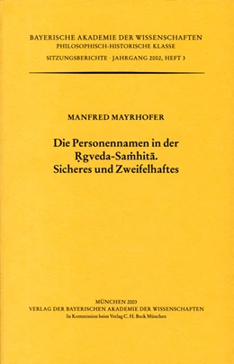 Abbildung von Mayrhofer, Manfred | Die Personennamen in der Rgveda-Samhita. Sicheres und Zweifelhaftes | 1. Auflage | 2003 | Heft 2002/3 | beck-shop.de