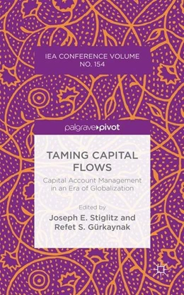 Abbildung von Stiglitz / Gurkaynak | Taming Capital Flows | 1. Auflage | 2015 | beck-shop.de