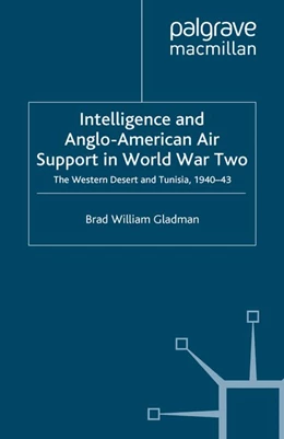Abbildung von Gladman | Intelligence and Anglo-American Air Support in World War Two | 1. Auflage | 2016 | beck-shop.de
