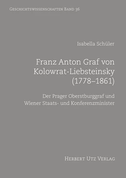 Abbildung von Schüler | Franz Anton Graf von Kolowrat-Liebsteinsky (1778-1861) | 1. Auflage | 2016 | beck-shop.de