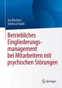 Abbildung von Riechert / Habib | Betriebliches Eingliederungsmanagement bei Mitarbeitern mit psychischen Störungen | 1. Auflage | 2016 | beck-shop.de