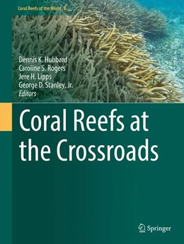 Abbildung von Hubbard / Rogers | Coral Reefs at the Crossroads | 1. Auflage | 2016 | beck-shop.de