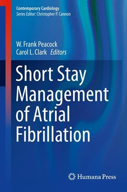 Abbildung von Peacock / Clark | Short Stay Management of Atrial Fibrillation | 1. Auflage | 2016 | beck-shop.de