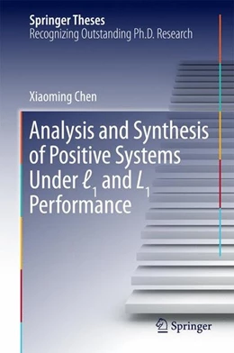 Abbildung von Chen | Analysis and Synthesis of Positive Systems Under l1 and L1 Performance | 1. Auflage | 2016 | beck-shop.de