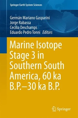 Abbildung von Gasparini / Rabassa | Marine Isotope Stage 3 in Southern South America, 60 KA B.P.-30 KA B.P. | 1. Auflage | 2016 | beck-shop.de