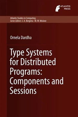 Abbildung von Dardha | Type Systems for Distributed Programs: Components and Sessions | 1. Auflage | 2016 | beck-shop.de