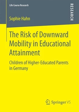 Abbildung von Hahn | The Risk of Downward Mobility in Educational Attainment | 1. Auflage | 2016 | beck-shop.de