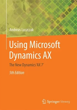 Abbildung von Luszczak | Using Microsoft Dynamics AX | 5. Auflage | 2016 | beck-shop.de