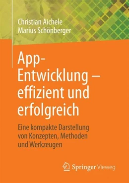 Abbildung von Aichele / Schönberger | App-Entwicklung - effizient und erfolgreich | 1. Auflage | 2016 | beck-shop.de