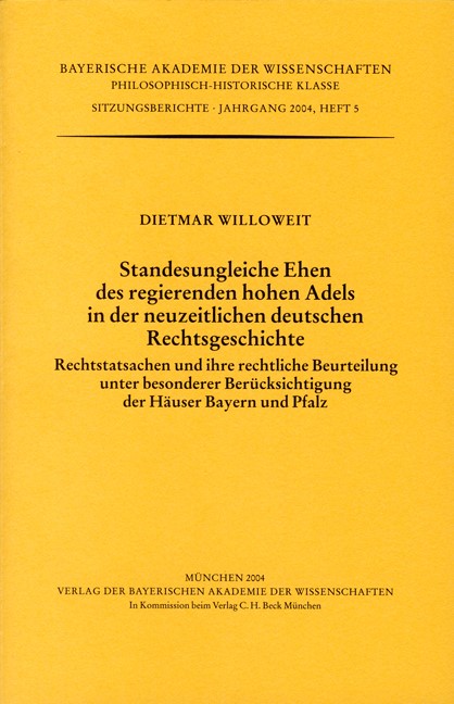 Cover: Willoweit, Dietmar, Standesungleiche Ehen des regierenden hohen Adels in der neuzeitlichen deutschen Rechtsgeschichte