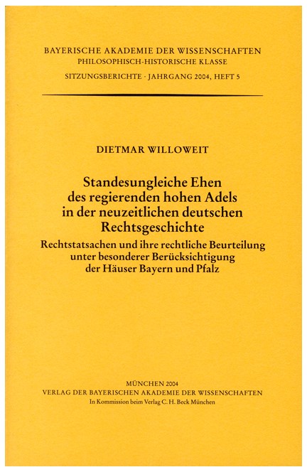 Cover: Dietmar Willoweit, Standesungleiche Ehen des regierenden hohen Adels in der neuzeitlichen deutschen Rechtsgeschichte