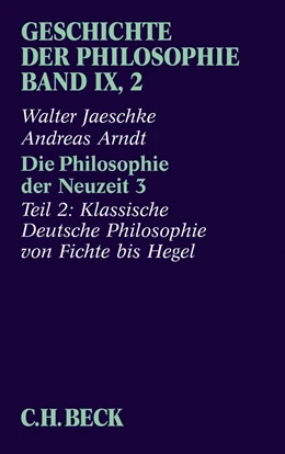 Abbildung von Arndt, Andreas; Jaeschke, Walter | Geschichte der Philosophie, Band 9/2: Die Philosophie der Neuzeit 3 | 1. Auflage | 2013 | beck-shop.de