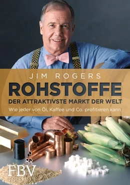 Abbildung von Rogers | Rohstoffe - Der attraktivste Markt der Welt | 2. Auflage | 2016 | beck-shop.de