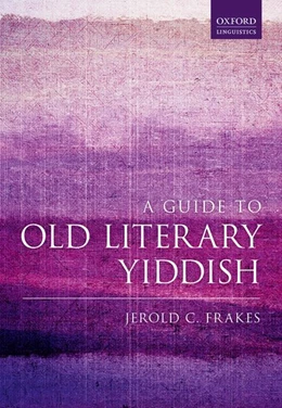 Abbildung von Frakes | A Guide to Old Literary Yiddish | 1. Auflage | 2017 | beck-shop.de