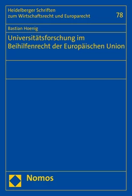 Abbildung von Hoenig | Universitätsforschung im Beihilfenrecht der Europäischen Union | 1. Auflage | 2016 | 78 | beck-shop.de