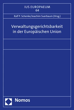 Abbildung von Schenke / Suerbaum | Verwaltungsgerichtsbarkeit in der Europäischen Union | 1. Auflage | 2016 | 64 | beck-shop.de
