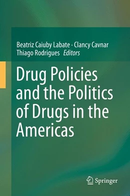 Abbildung von Labate / Cavnar | Drug Policies and the Politics of Drugs in the Americas | 1. Auflage | 2016 | beck-shop.de