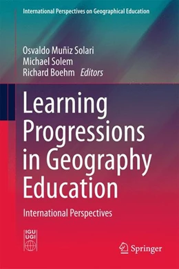 Abbildung von Muñiz Solari / Solem | Learning Progressions in Geography Education | 1. Auflage | 2016 | beck-shop.de