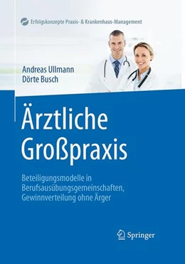 Abbildung von Ullmann / Busch | Ärztliche Großpraxis | 1. Auflage | 2016 | beck-shop.de