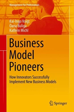 Abbildung von Voigt / Buliga | Business Model Pioneers | 1. Auflage | 2016 | beck-shop.de