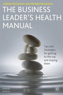 Abbildung von McGannon | The Business Leader's Health Manual | 1. Auflage | 2016 | beck-shop.de