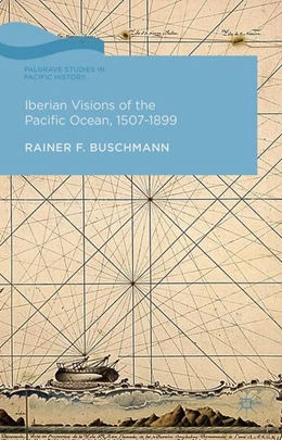 Abbildung von Buschmann | Iberian Visions of the Pacific Ocean, 1507-1899 | 1. Auflage | 2014 | beck-shop.de