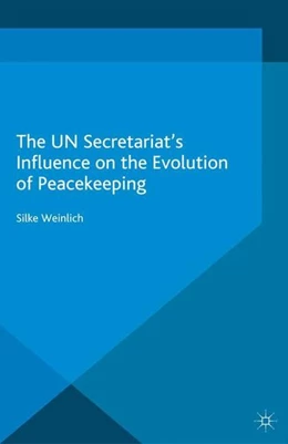 Abbildung von Weinlich | The UN Secretariat's Influence on the Evolution of Peacekeeping | 1. Auflage | 2014 | beck-shop.de