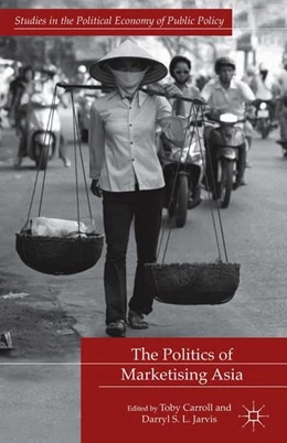 Abbildung von Carroll / Jarvis | The Politics of Marketising Asia | 1. Auflage | 2014 | beck-shop.de