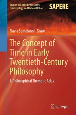 Abbildung von Santoianni | The Concept of Time in Early Twentieth-Century Philosophy | 1. Auflage | 2015 | beck-shop.de