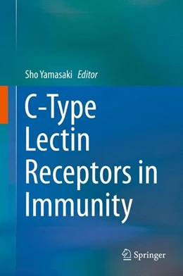 Abbildung von Yamasaki | C-Type Lectin Receptors in Immunity | 1. Auflage | 2016 | beck-shop.de