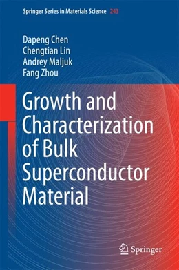 Abbildung von Chen / Lin | Growth and Characterization of Bulk Superconductor Material | 1. Auflage | 2016 | beck-shop.de