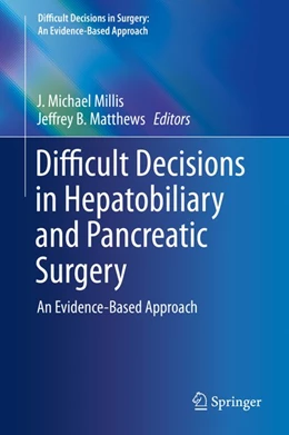 Abbildung von Millis / Matthews | Difficult Decisions in Hepatobiliary and Pancreatic Surgery | 1. Auflage | 2016 | beck-shop.de