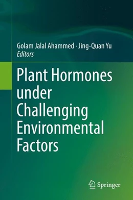 Abbildung von Ahammed / Yu | Plant Hormones under Challenging Environmental Factors | 1. Auflage | 2016 | beck-shop.de