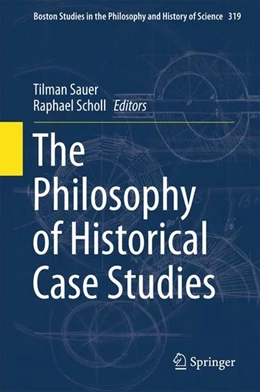 Abbildung von Sauer / Scholl | The Philosophy of Historical Case Studies | 1. Auflage | 2016 | beck-shop.de