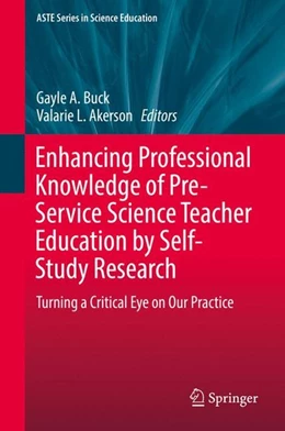 Abbildung von Buck / Akerson | Enhancing Professional Knowledge of Pre-Service Science Teacher Education by Self-Study Research | 1. Auflage | 2016 | beck-shop.de