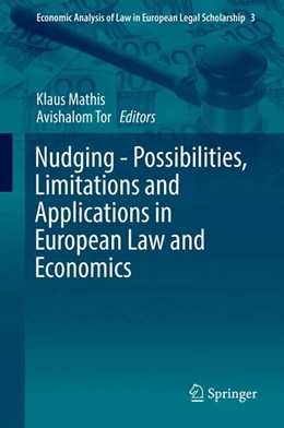 Abbildung von Mathis / Tor | Nudging - Possibilities, Limitations and Applications in European Law and Economics | 1. Auflage | 2016 | beck-shop.de