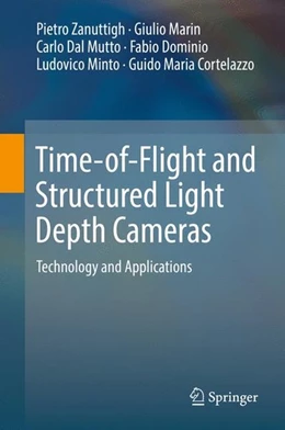 Abbildung von Zanuttigh / Marin | Time-of-Flight and Structured Light Depth Cameras | 1. Auflage | 2016 | beck-shop.de