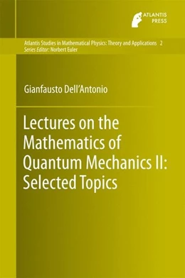 Abbildung von Dell'Antonio | Lectures on the Mathematics of Quantum Mechanics II: Selected Topics | 1. Auflage | 2016 | beck-shop.de