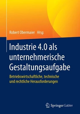 Abbildung von Obermaier | Industrie 4.0 als unternehmerische Gestaltungsaufgabe | 1. Auflage | 2016 | beck-shop.de