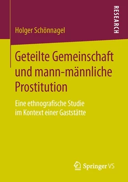 Abbildung von Schönnagel | Geteilte Gemeinschaft und mann-männliche Prostitution | 1. Auflage | 2016 | beck-shop.de