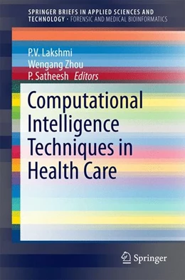 Abbildung von Lakshmi / Zhou | Computational Intelligence Techniques in Health Care | 1. Auflage | 2016 | beck-shop.de